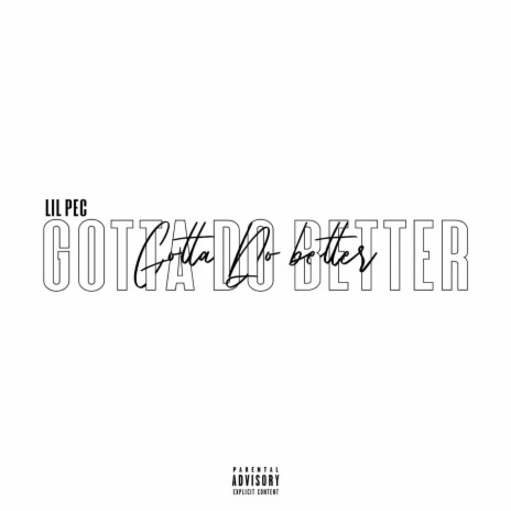 Gotta Do Better | Boomplay Music