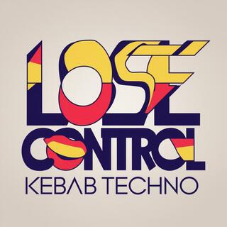 Lose Control (Kebab Techno)