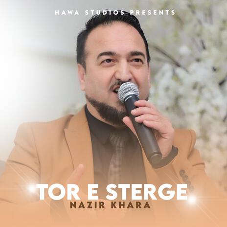 Tor E Sterge ft. Nazir Khara