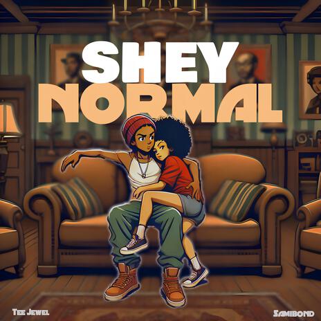 Shey Normal | Boomplay Music