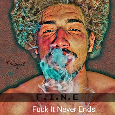 FINE(Fuck It Never Ends) | Boomplay Music