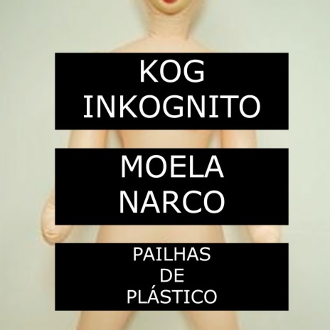Pailhas de Plástico ft. Moela Narco