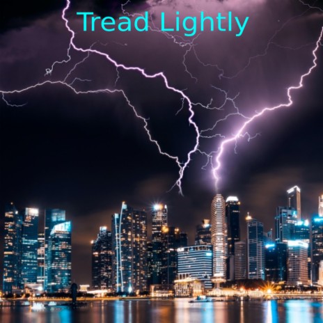 Tread Lightly | Boomplay Music