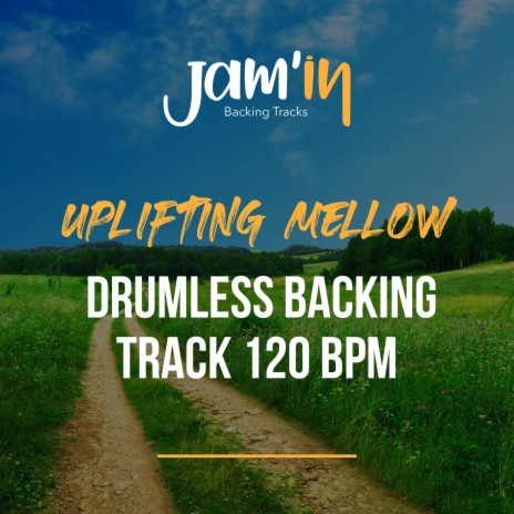 Uplifting Mellow Drumless Backing Track 120 BPM | Boomplay Music