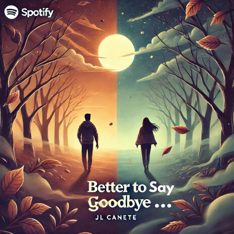 Better to say goodbye | Boomplay Music