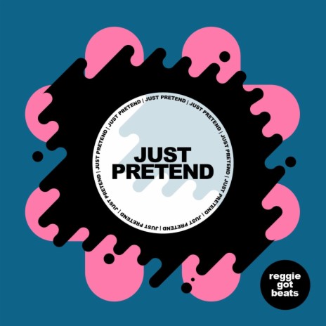 Just Pretend | Boomplay Music