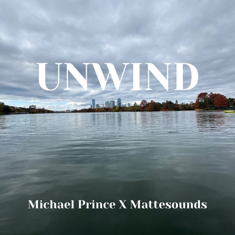 Unwind ft. Mattesounds | Boomplay Music