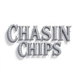 CHASIN CHIPS