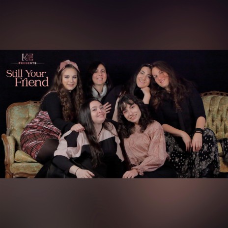 Still Your Friend ft. Nelly Efron, Libby Schwartz, Riki Rose, Briele Esther & Etty Black | Boomplay Music