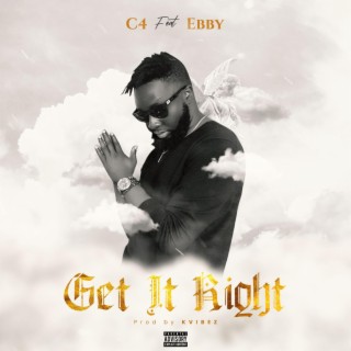 GET IT RIGHT ft. Eby lyrics | Boomplay Music