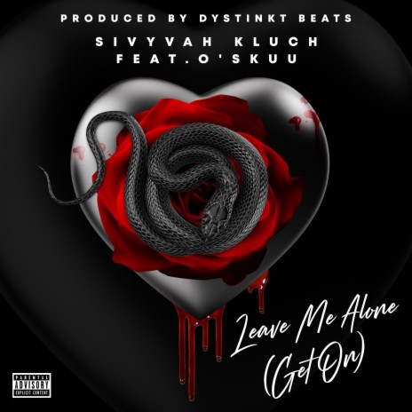 Leave Me Alone (Get On) ft. O'Skuu | Boomplay Music