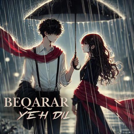 Beqarar Yeh Dil | Boomplay Music