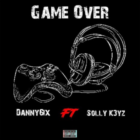 Game Over ft. Solly K3yz | Boomplay Music