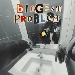 Biggest Problem