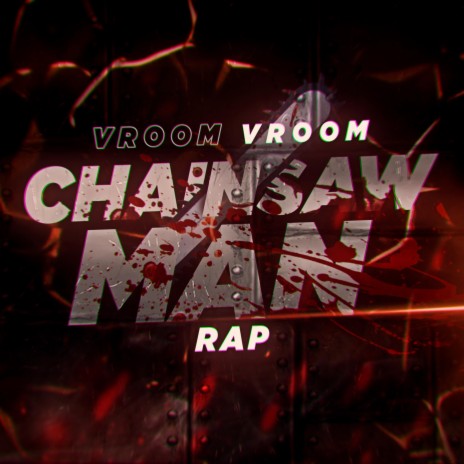Chainsaw Man Rap: Vroom Vroom | Boomplay Music