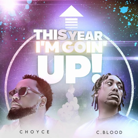 This Year I'm Goin' Up ft. C.Blood | Boomplay Music
