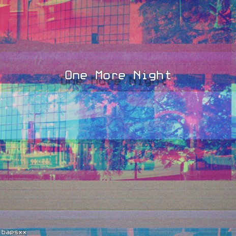 One More Night | Boomplay Music