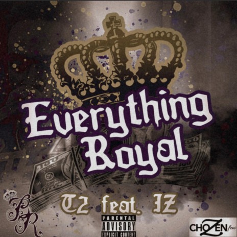 Everything Royal ft. Iz Chozen Few | Boomplay Music