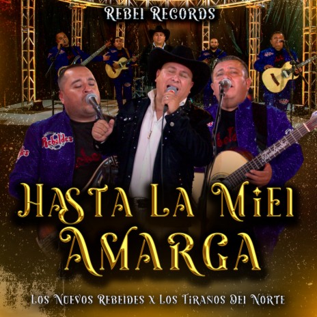 Hasta La Miel Amarga (En vivo) ft. Los Tiranos Del Norte | Boomplay Music