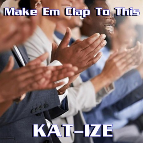 Make Em Clap To This | Boomplay Music