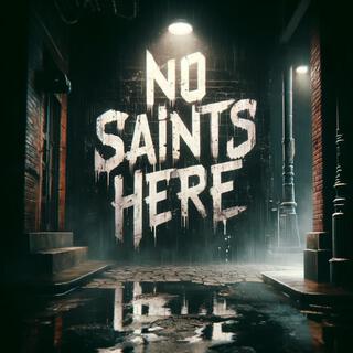 No Saints Here