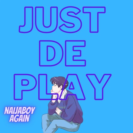 Just De Play | Boomplay Music
