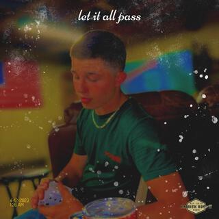 Let it all Pass lyrics | Boomplay Music