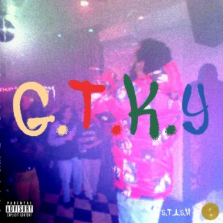 GTKY ft. Youslaccin lyrics | Boomplay Music