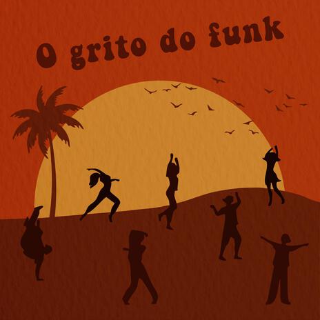 O grito do funk | Boomplay Music