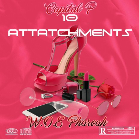 10 Attachments ft. W.O.E Pharoah | Boomplay Music