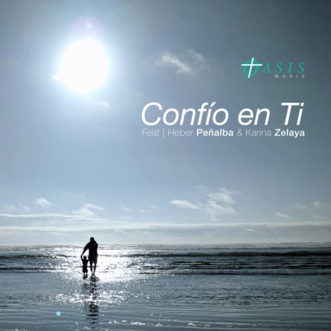 Confío en Ti ft. Heber Peñalba & Karina Zelaya | Boomplay Music