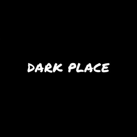 DARK PLACE | Boomplay Music