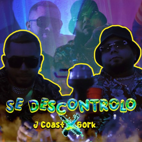 Se Descontrolo ft. J Coast | Boomplay Music