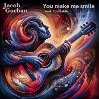 You Make Me Smile ft. Jon Bakke lyrics | Boomplay Music