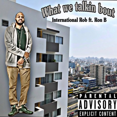 What we talking bout ft. Ron B | Boomplay Music