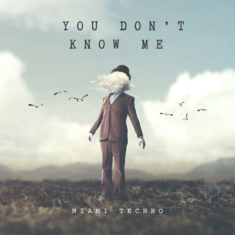 You Don't Know Me | Boomplay Music