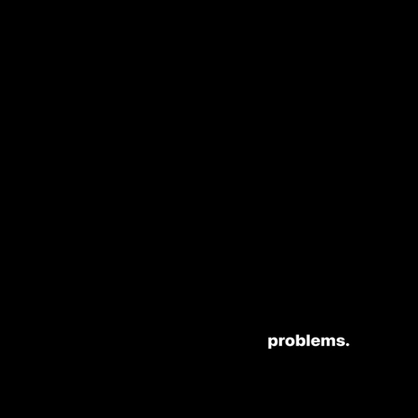 problems. | Boomplay Music