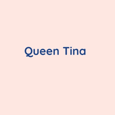 Queen Tina