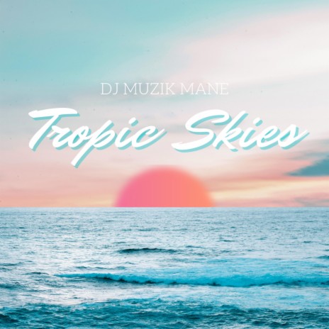 Tropic Skies | Boomplay Music