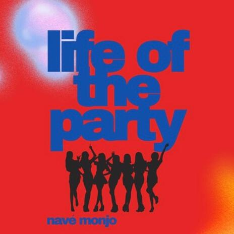 Life of The Party | Boomplay Music