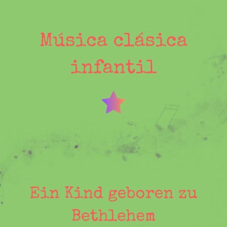 Ein Kind geboren zu Bethlehem | Boomplay Music