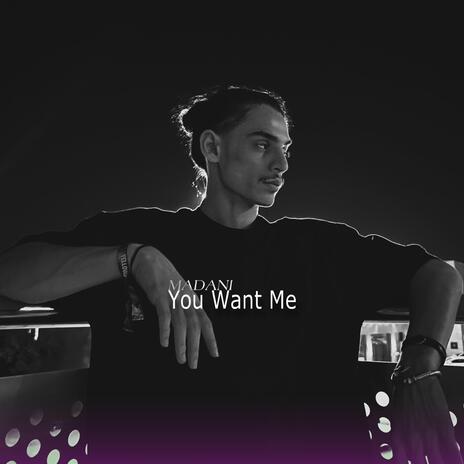 You want me | Boomplay Music