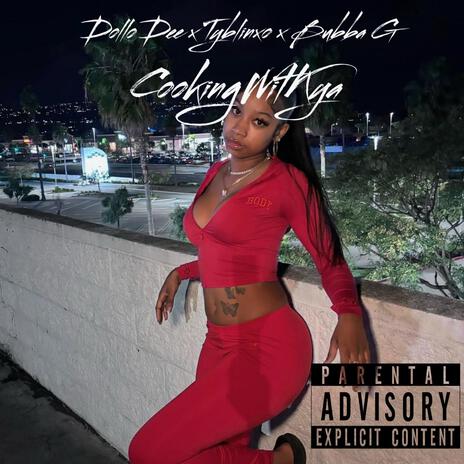 Cookinwitkya ft. Dollo Dee & TYBlinxo | Boomplay Music