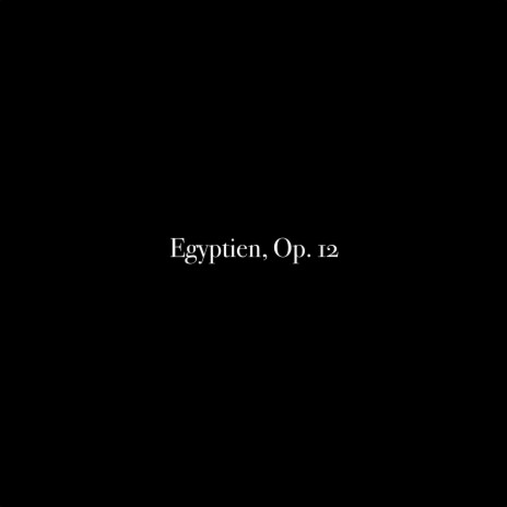 Egyptien, Op. 12 | Boomplay Music