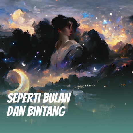 Seperti Bulan Dan Bintang | Boomplay Music