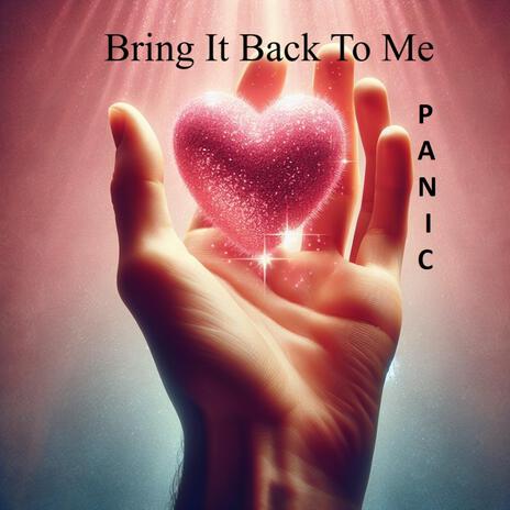 Bring It Back To Me | Boomplay Music