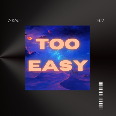 TOO EASY ft. YMS | Boomplay Music