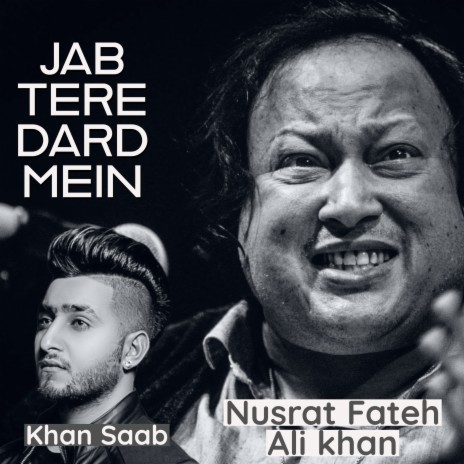 Jab Tere Dard Mein ft. Nusrat Fateh Ali Khan | Boomplay Music