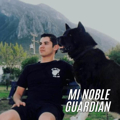 Mi noble guardian ft. Eduardo Arriaga | Boomplay Music