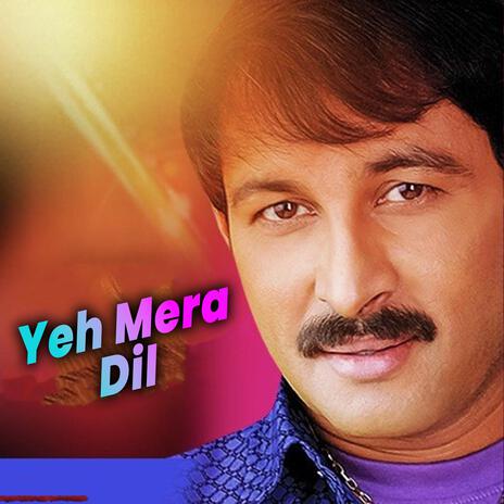 Yeh Mera Dil | Boomplay Music